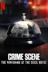Место преступления: Исчезновение в отеле «Сесил» 1 сезон смотреть